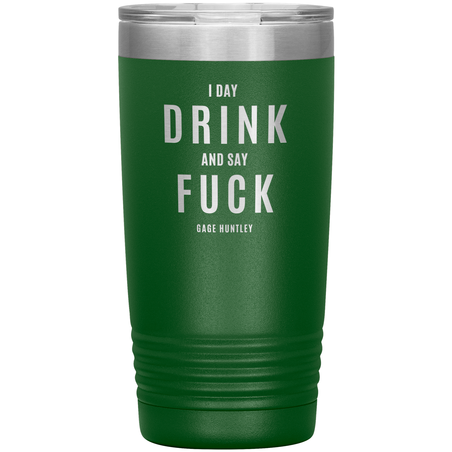 I Day Drink - 20 Ounce Tumbler