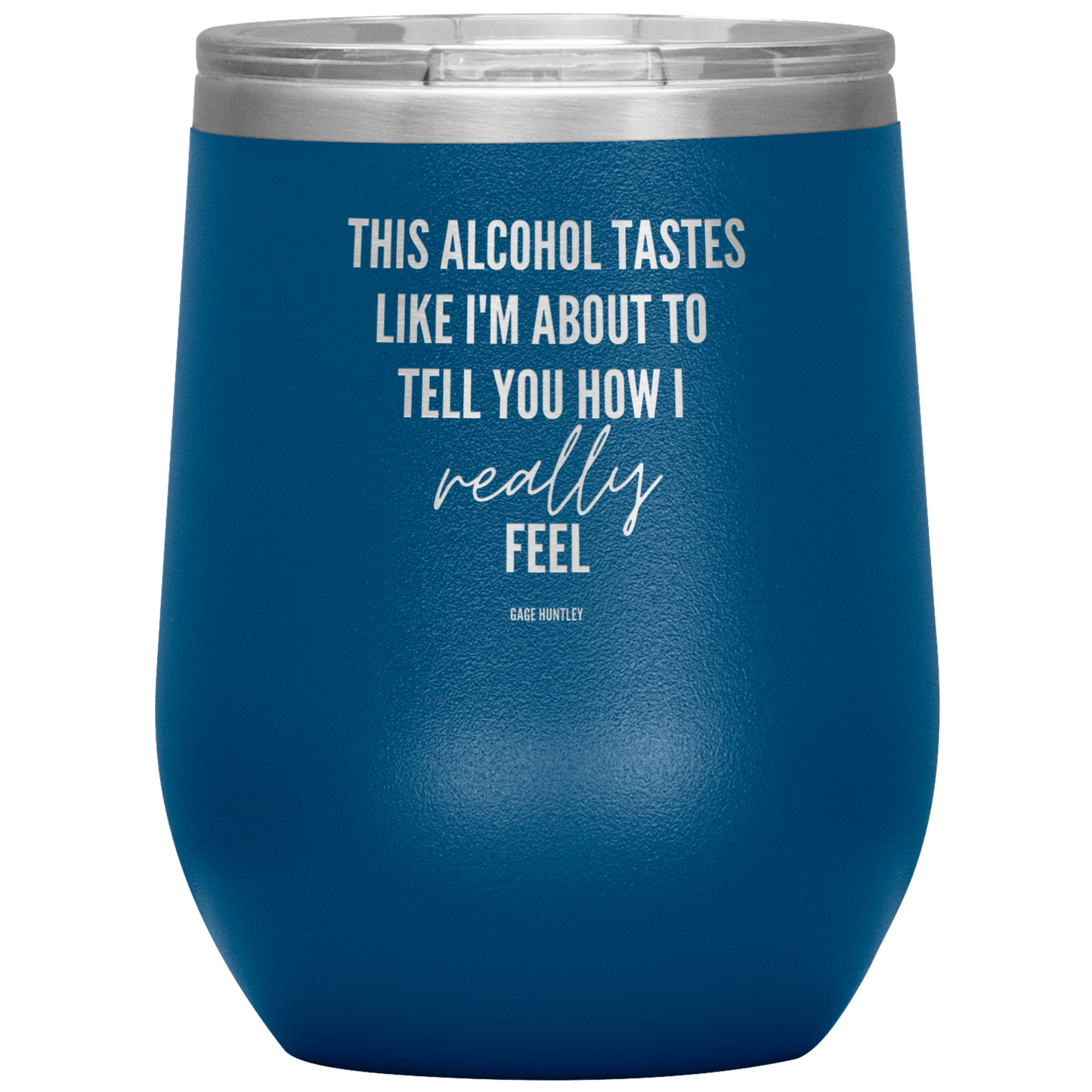 How I Really Feel- Wine Tumbler