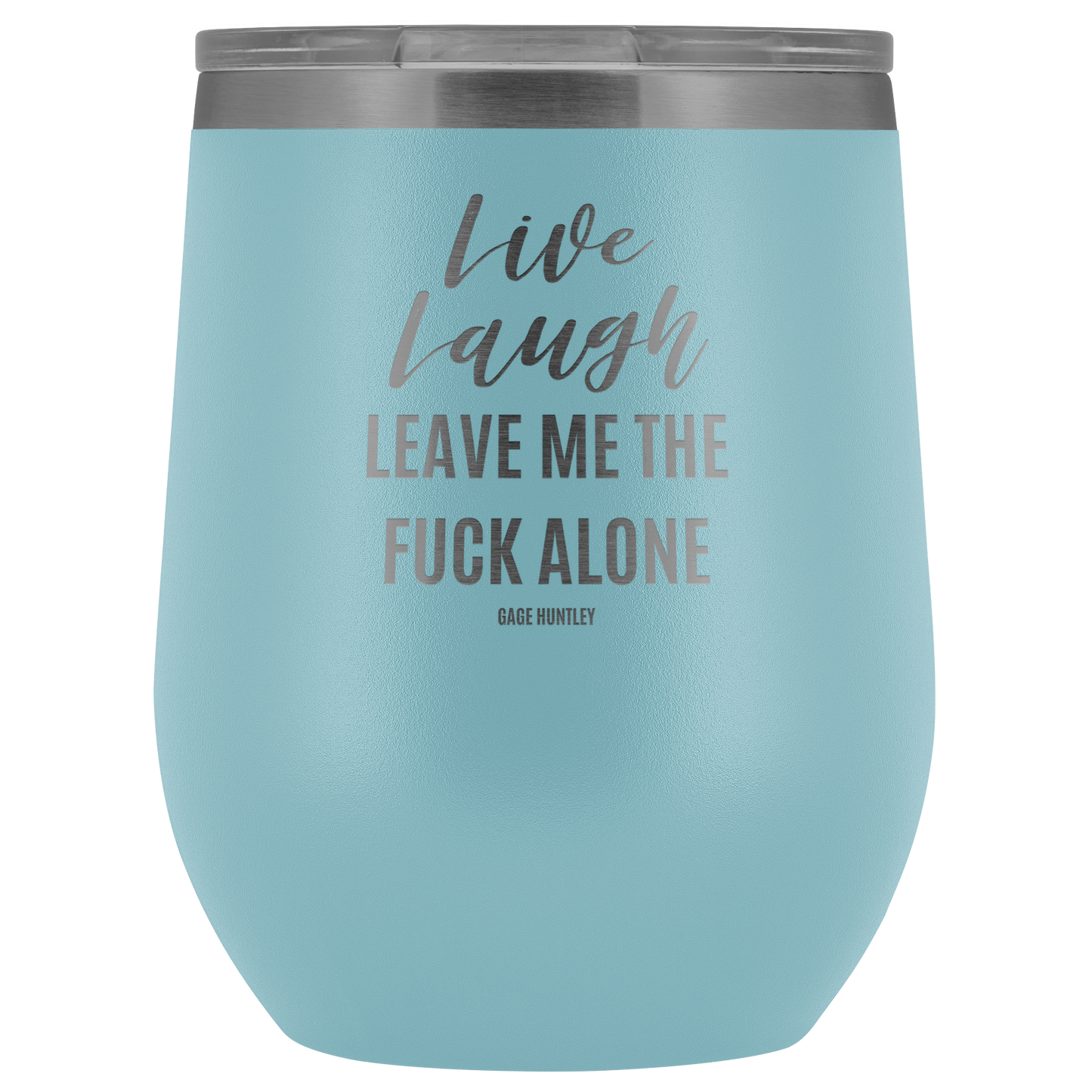 Live Laugh Leave - Wine Tumbler