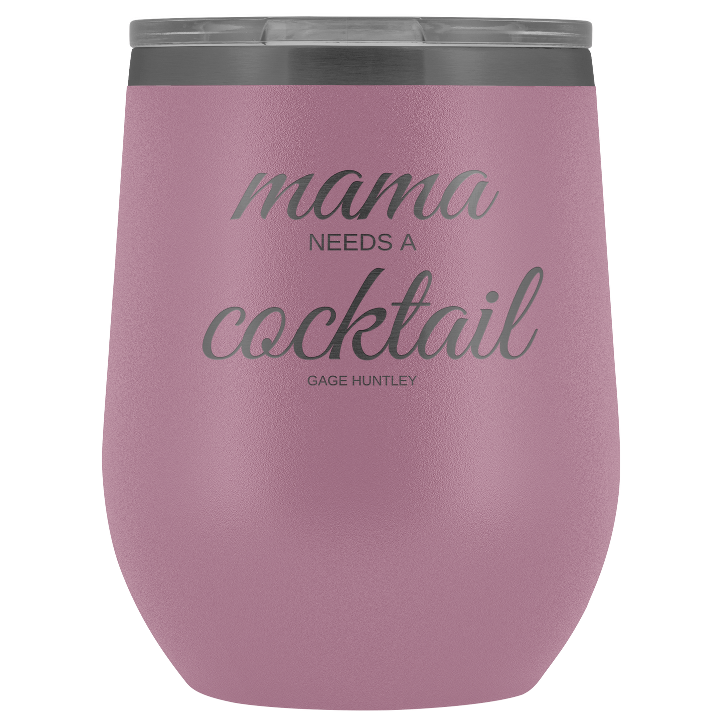 Mama Needs A - Wine Tumbler