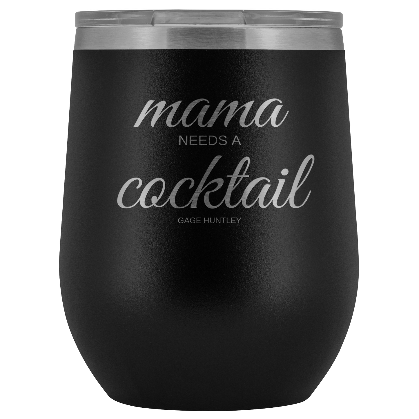 Mama Needs A - Wine Tumbler