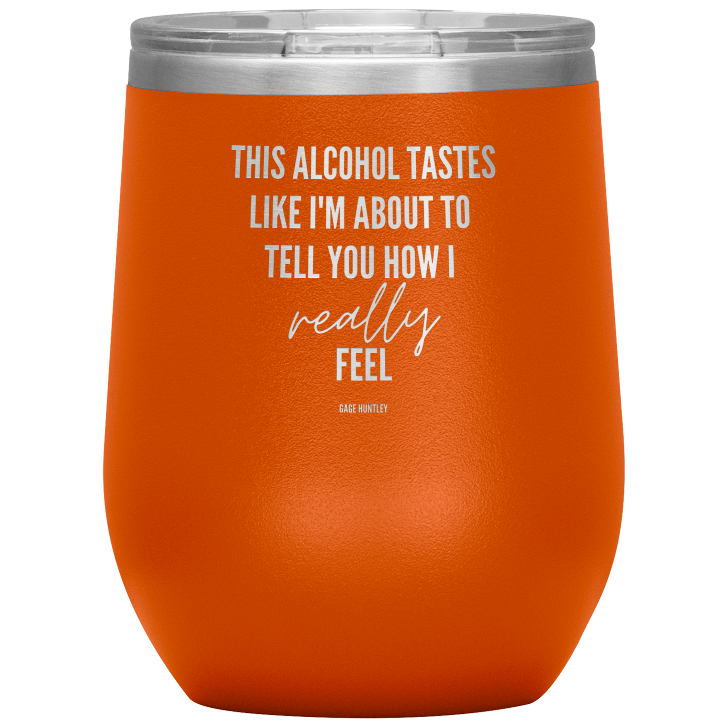 How I Really Feel- Wine Tumbler