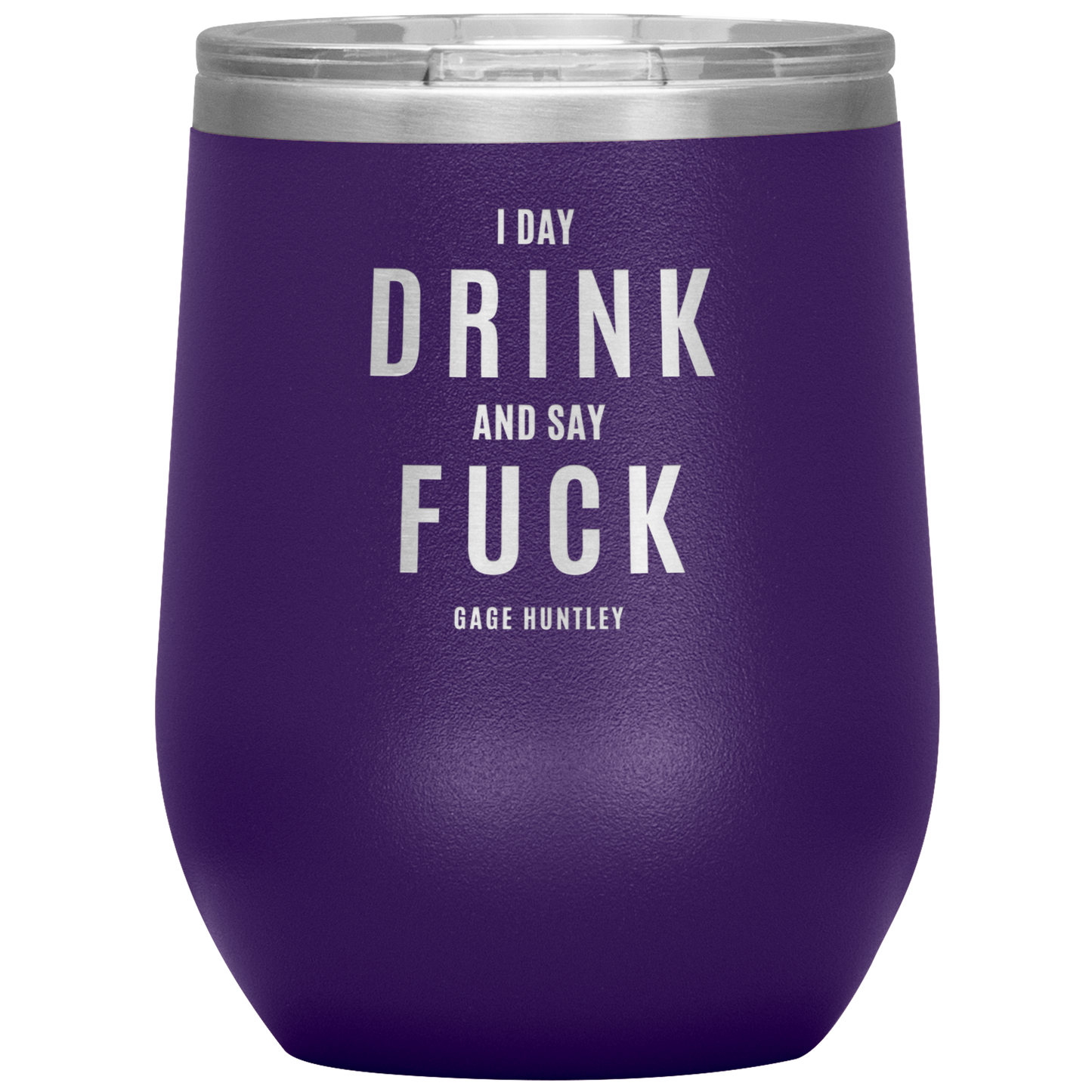I DAY DRINK - 12oz TUMBLER