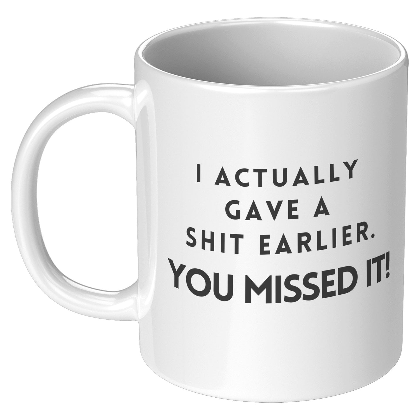 You Missed It Coffee Mug