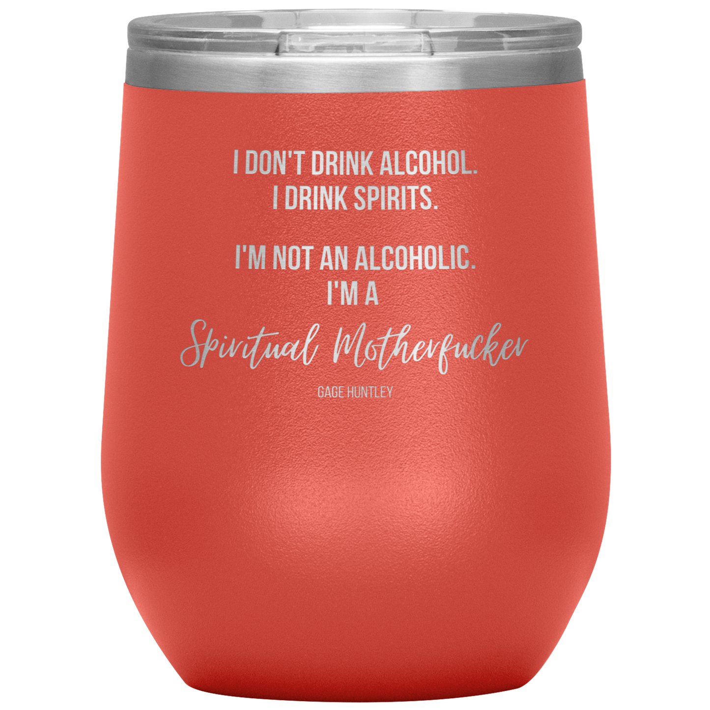 I Drink Spirits- Wine Tumbler