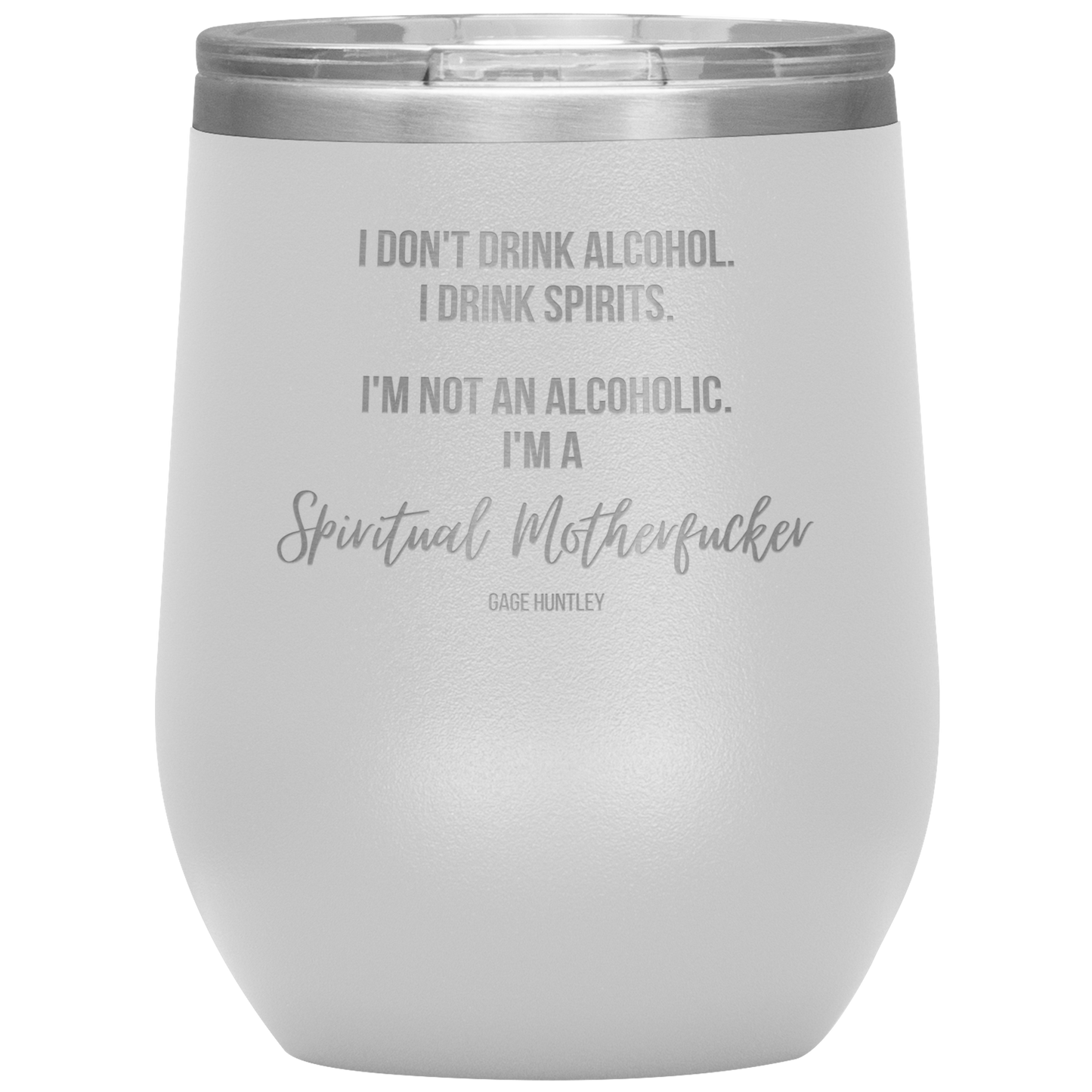 I Drink Spirits- Wine Tumbler