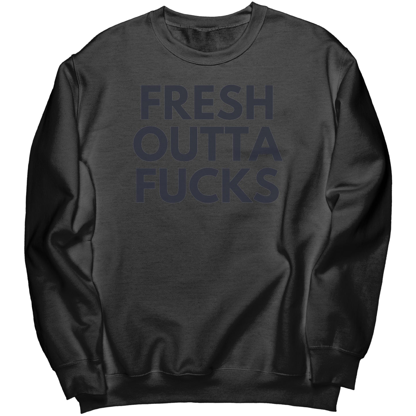 Fresh Outta Crew Sweatshirt