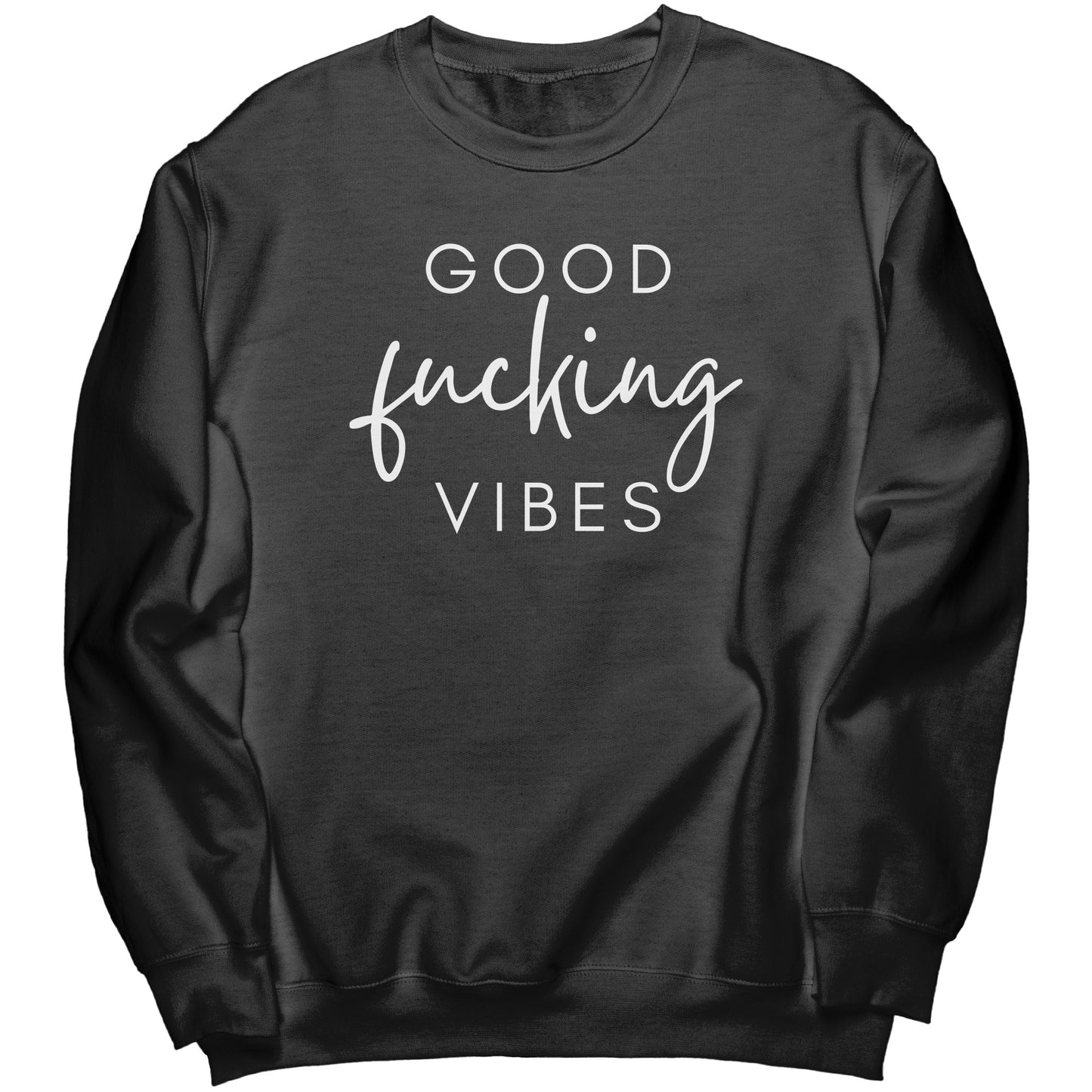Good F Vibes Crew Sweatshirt