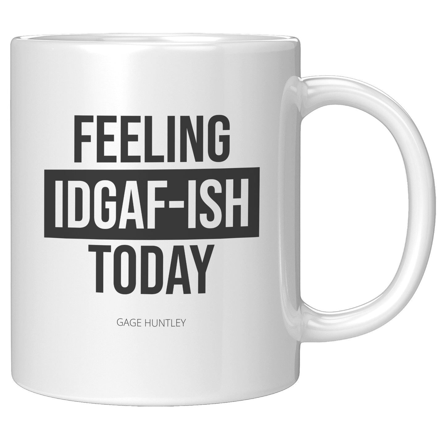 IDGAF-ISH- Coffee Mug