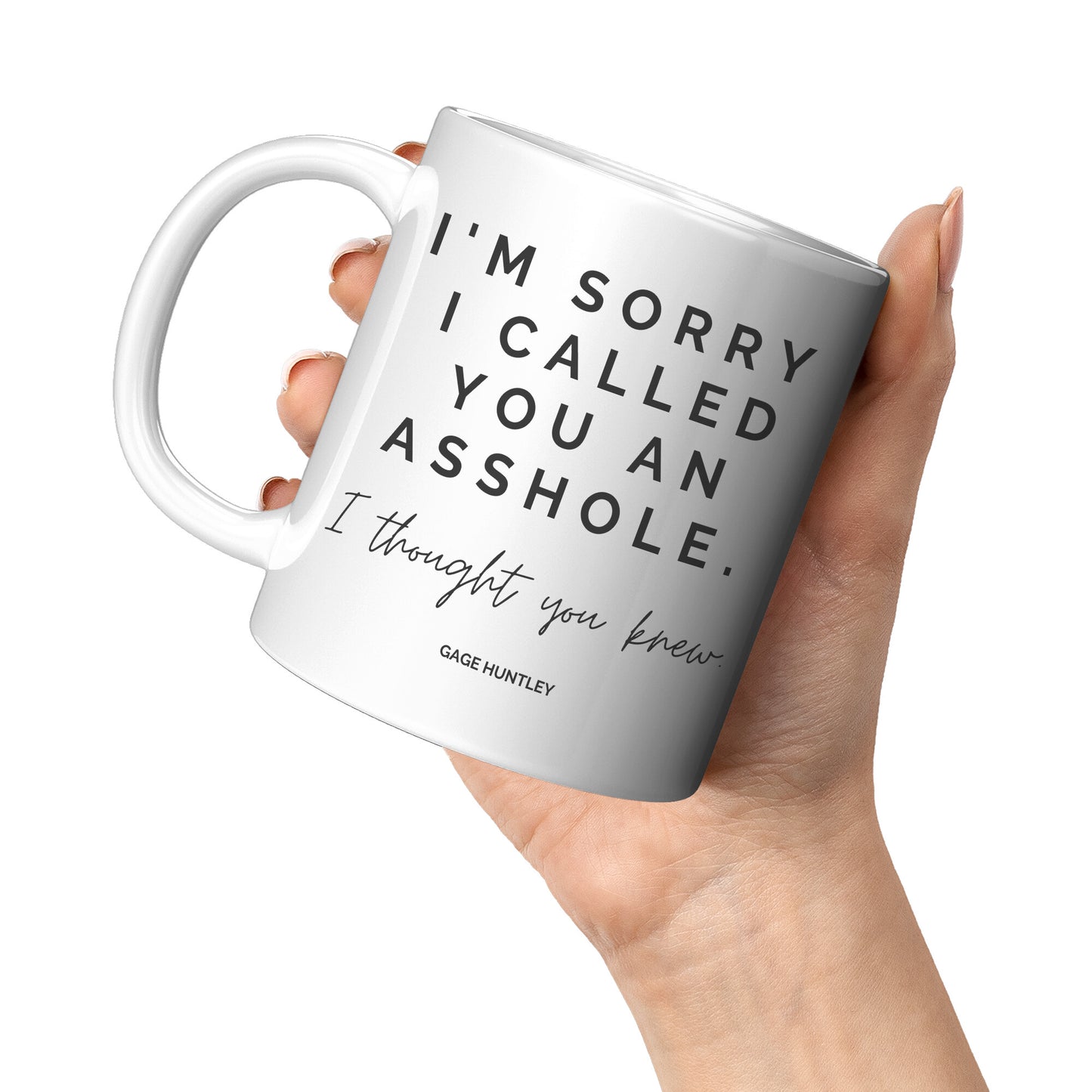 I Thought You Knew- Coffee Mug