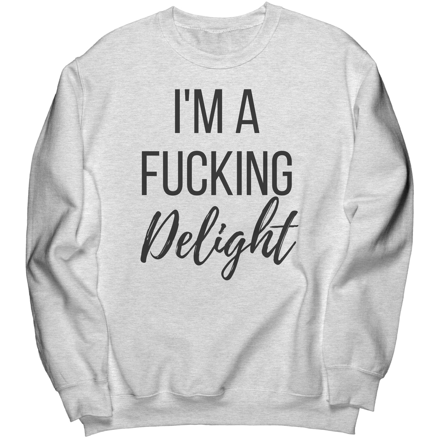 I'm A Delight Crew Sweatshirt