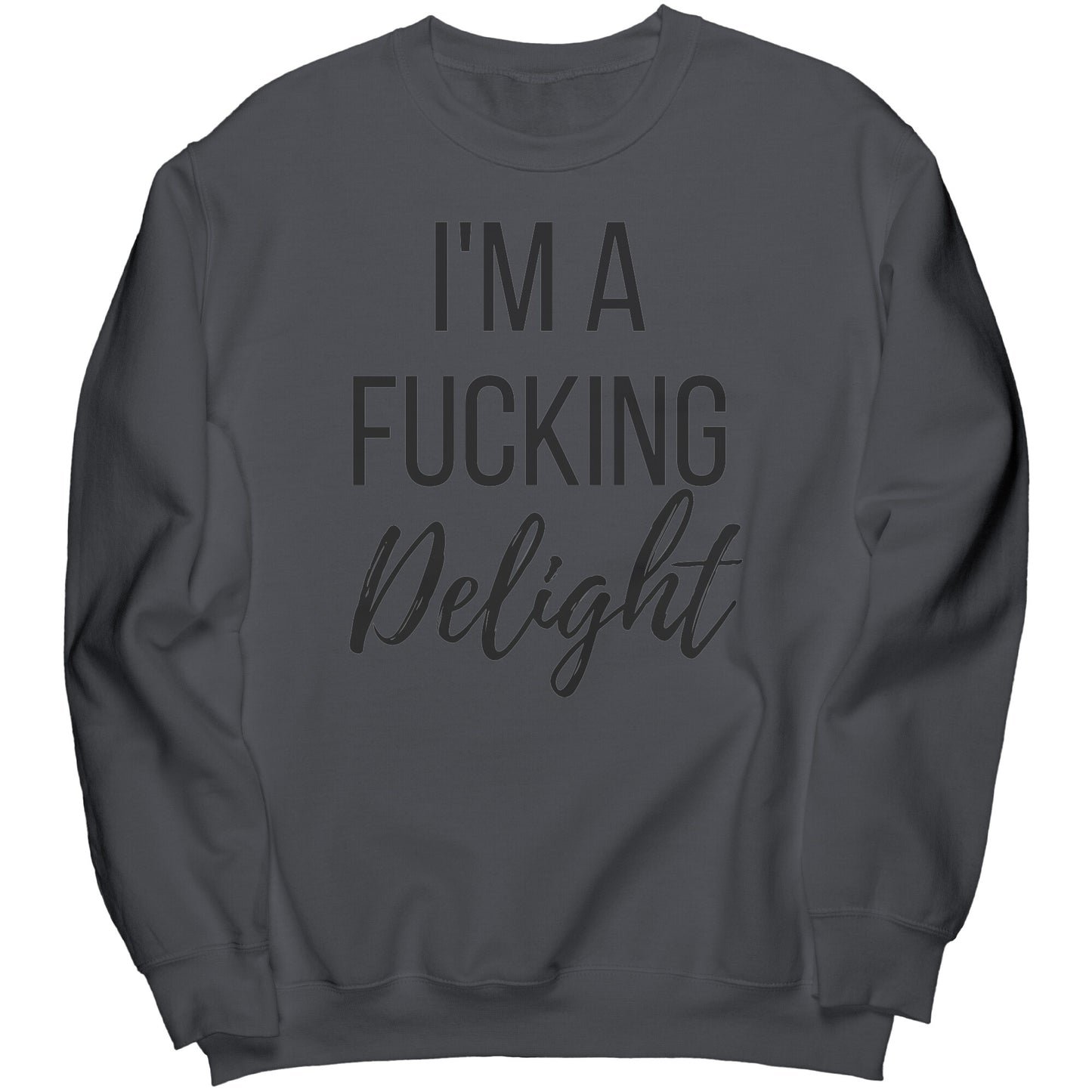 I'm A Delight Crew Sweatshirt