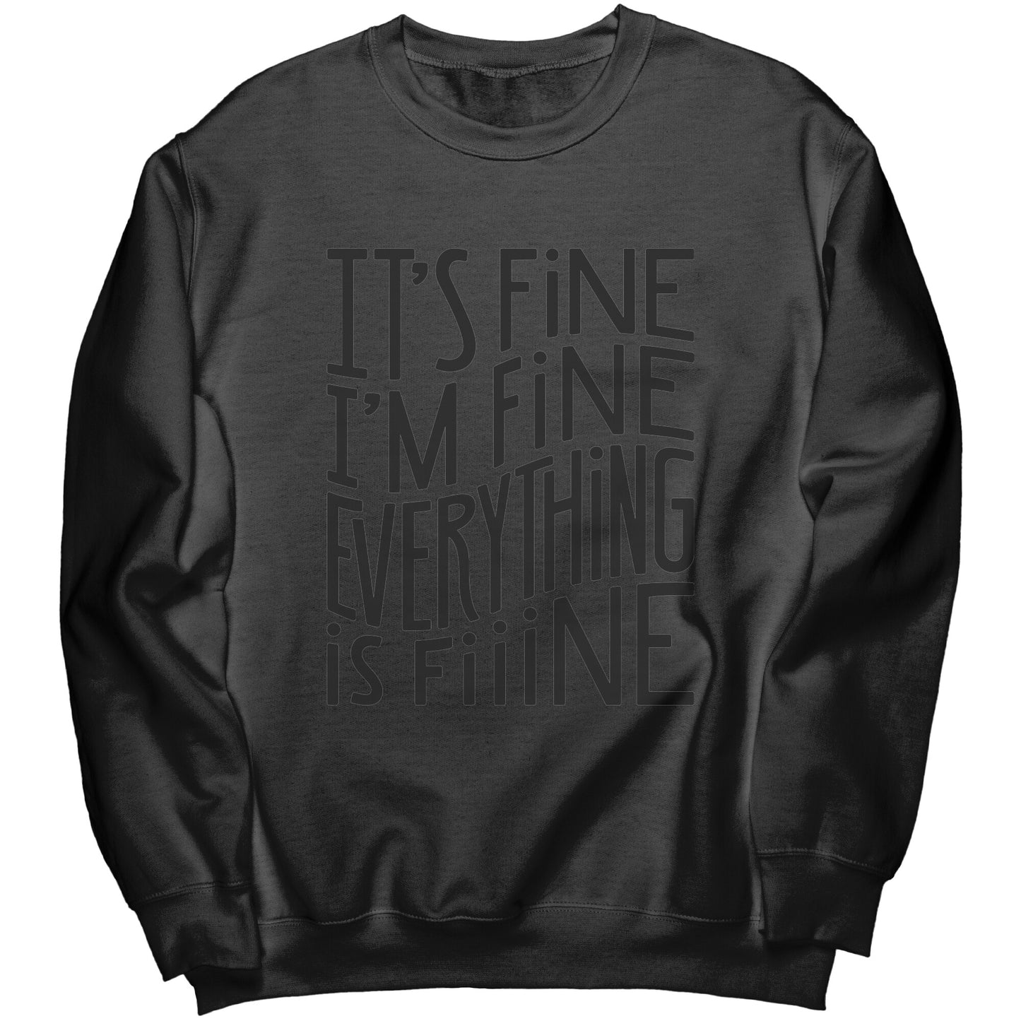 It's Fine I'm Fine Crew Sweatshirt