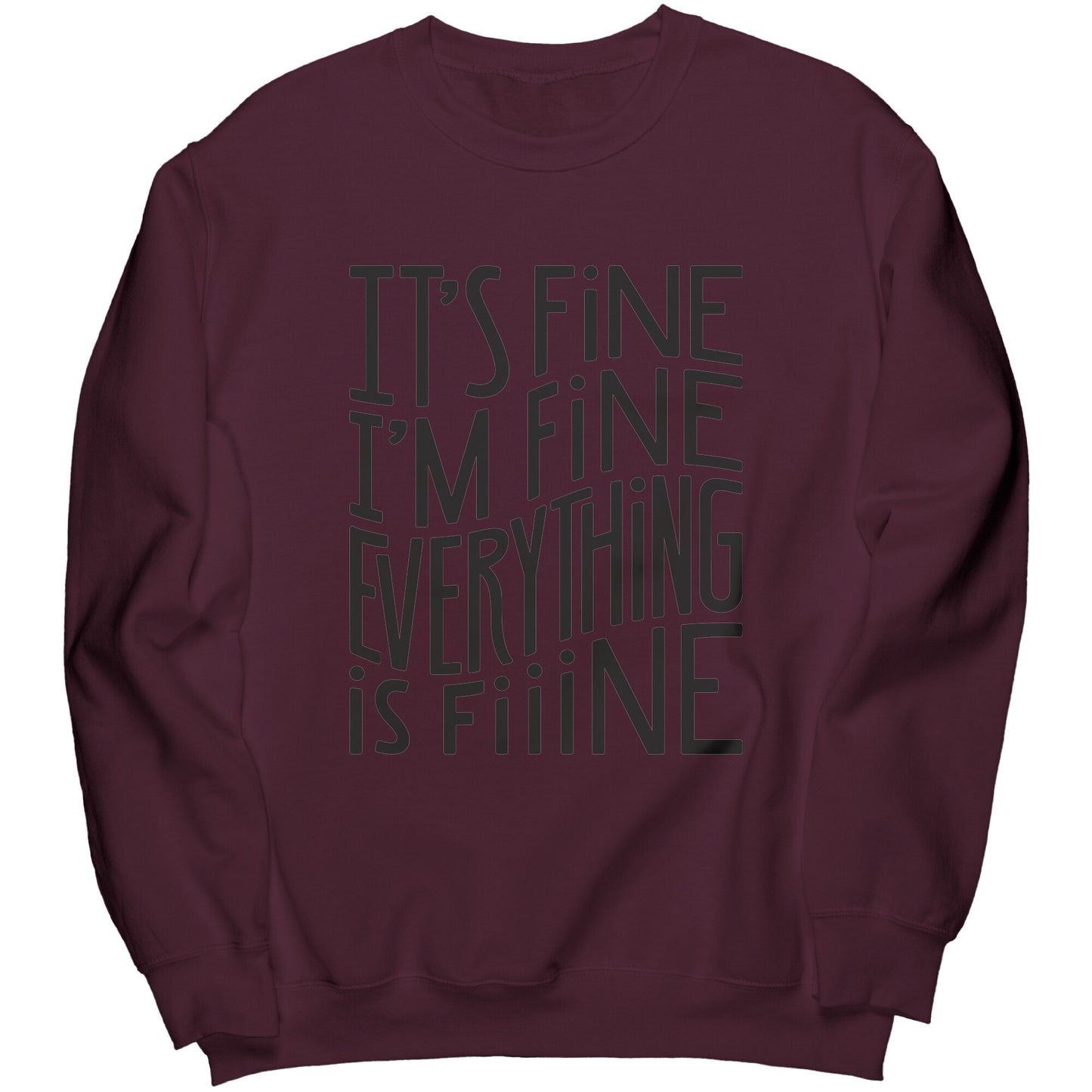 It's Fine I'm Fine Crew Sweatshirt