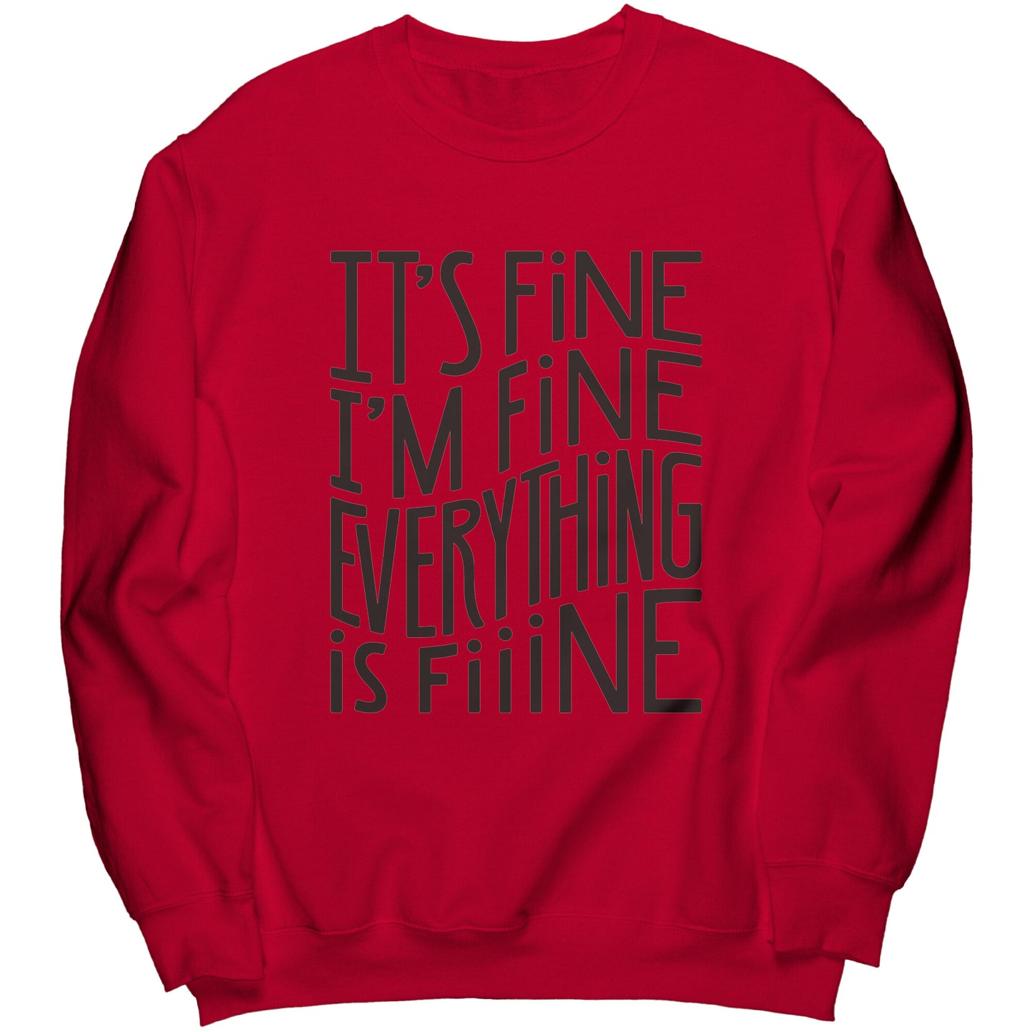 It's Fine I'm Fine Crew Sweatshirt