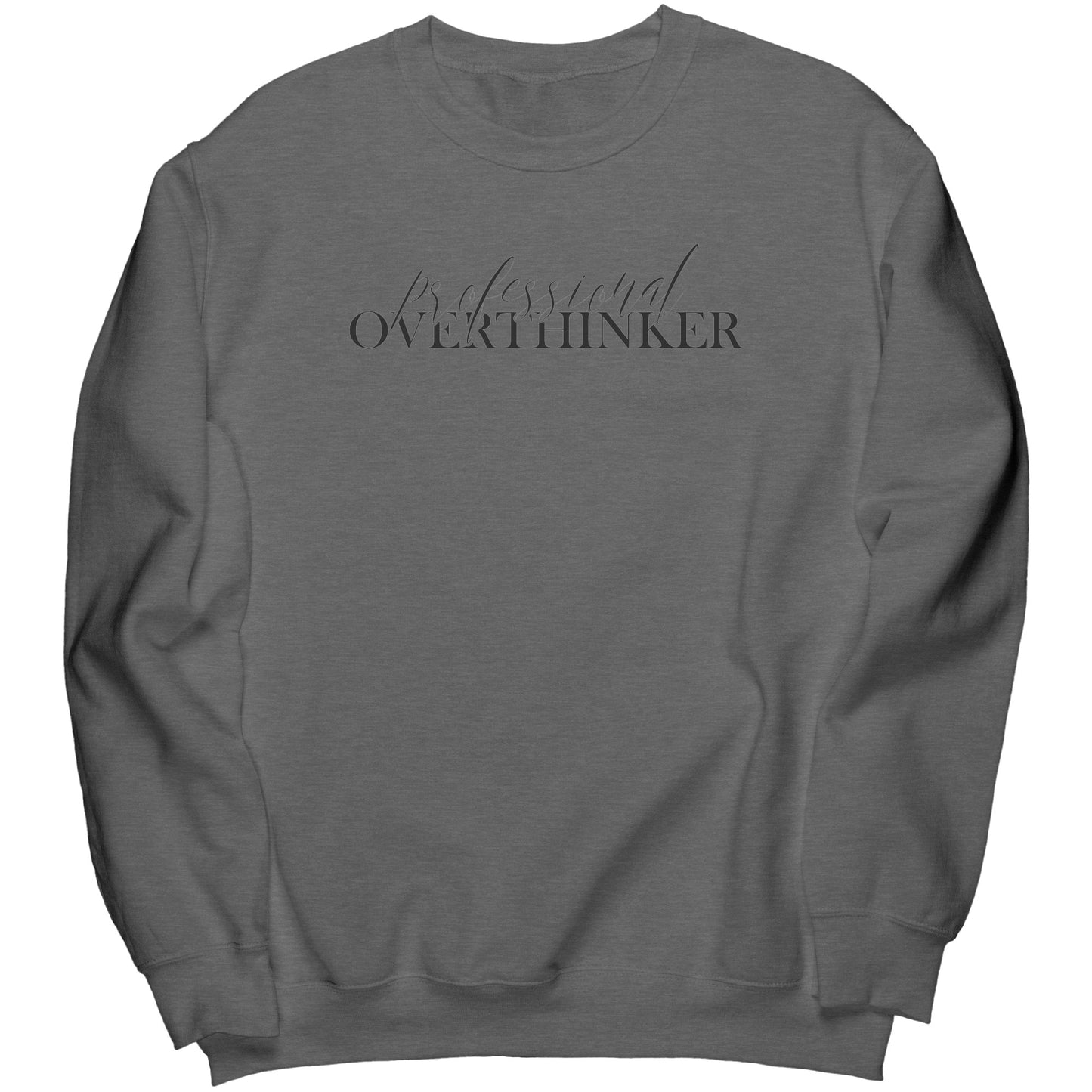 Overthinker Crew Sweatshirt