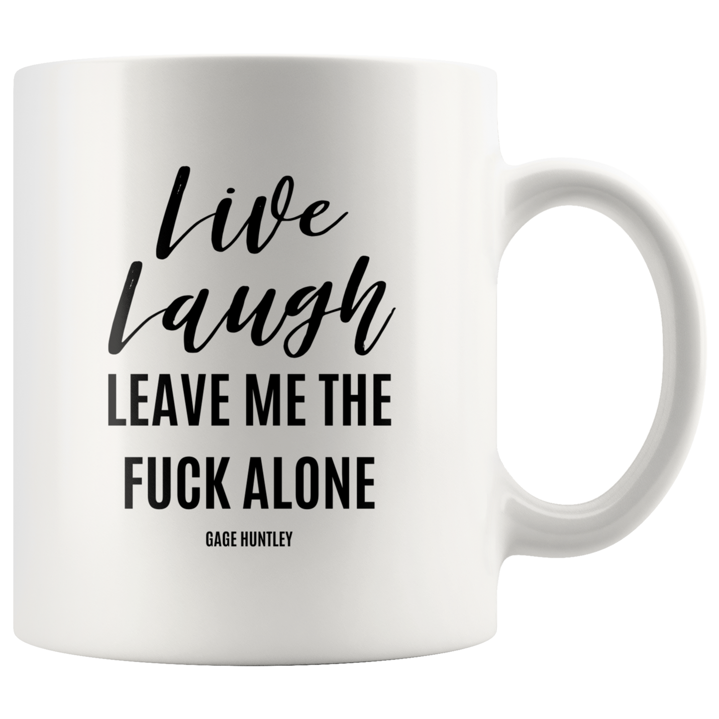 Live Laugh Leave- Coffee Mug