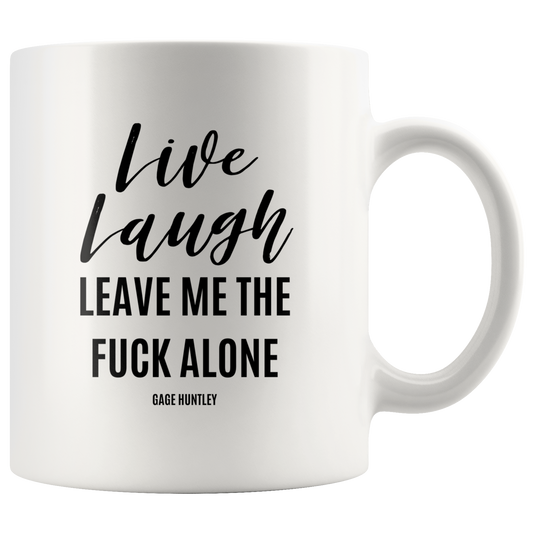 Live Laugh Leave- Coffee Mug