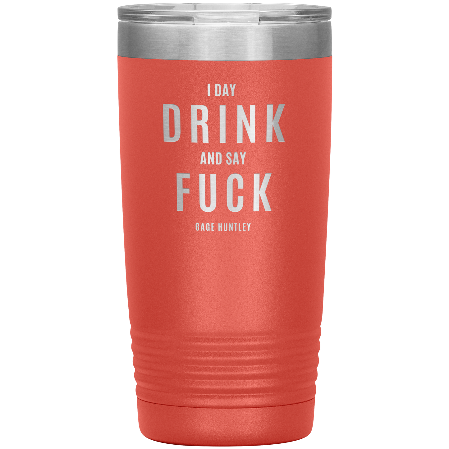 I Day Drink - 20 Ounce Tumbler