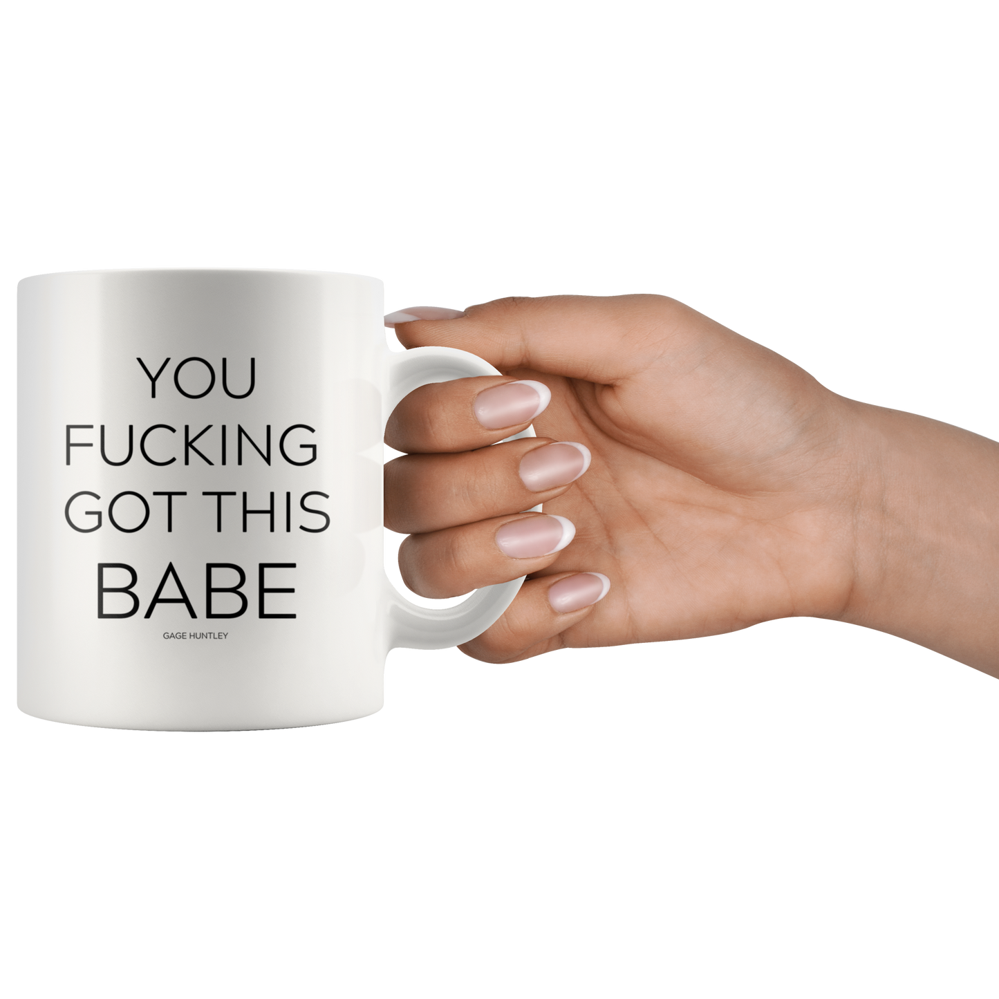 You got this babe- Coffee Mug