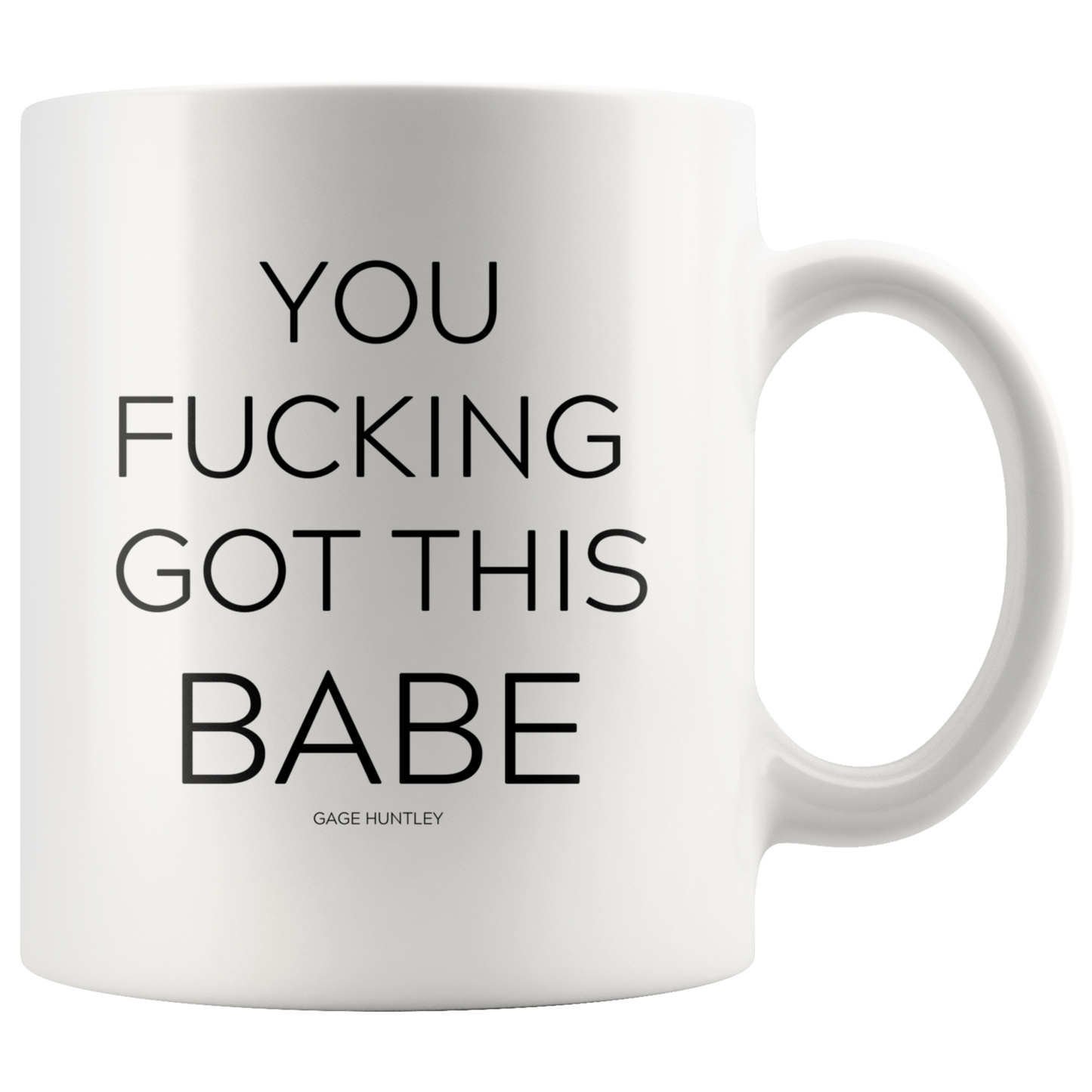 You got this babe- Coffee Mug