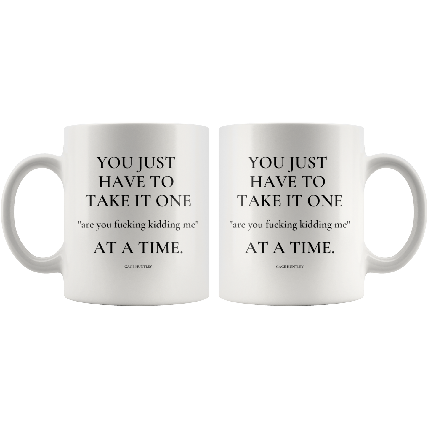 Are You Kidding Me- Coffee Mug
