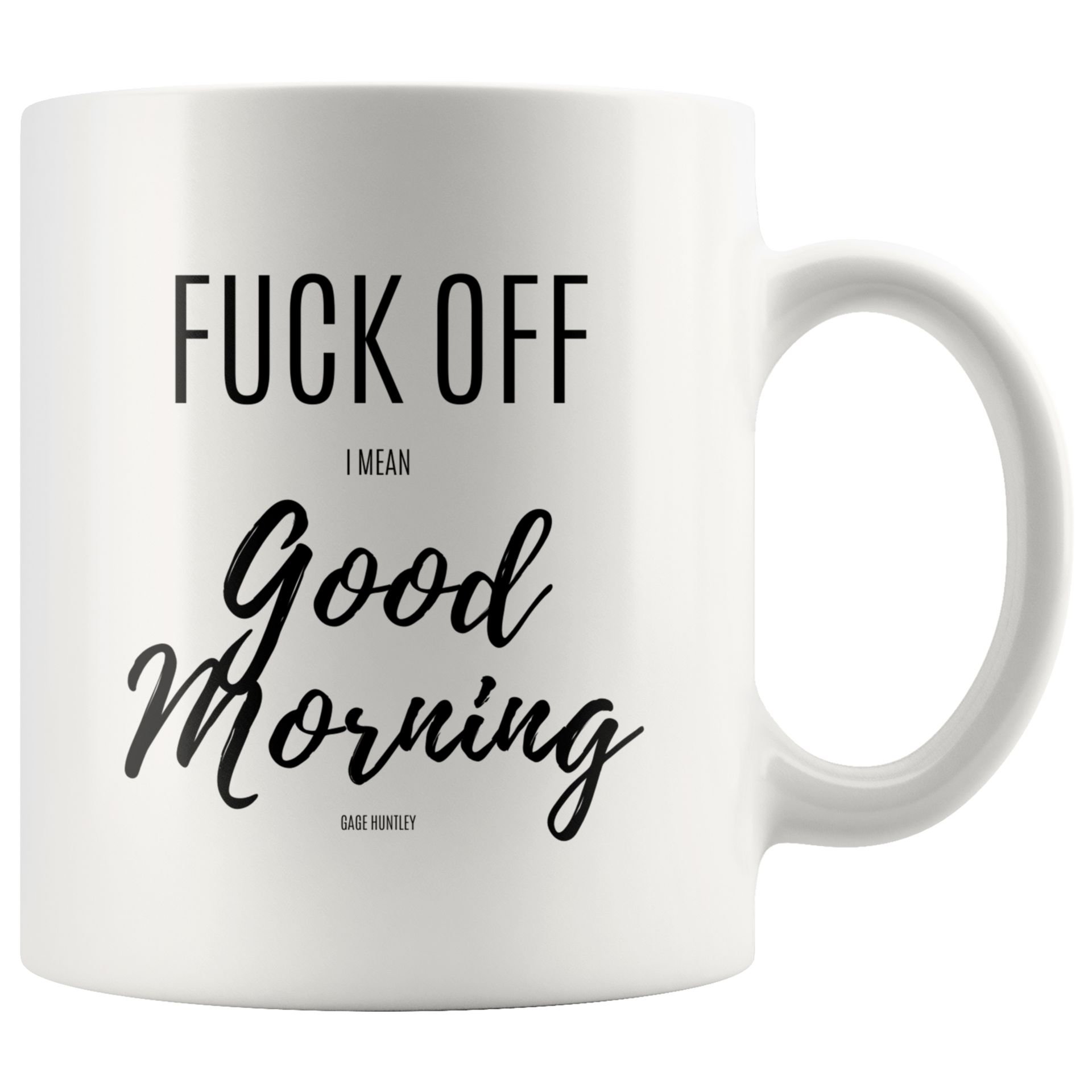 Fuck Off I Mean Good Morning Travel Mug