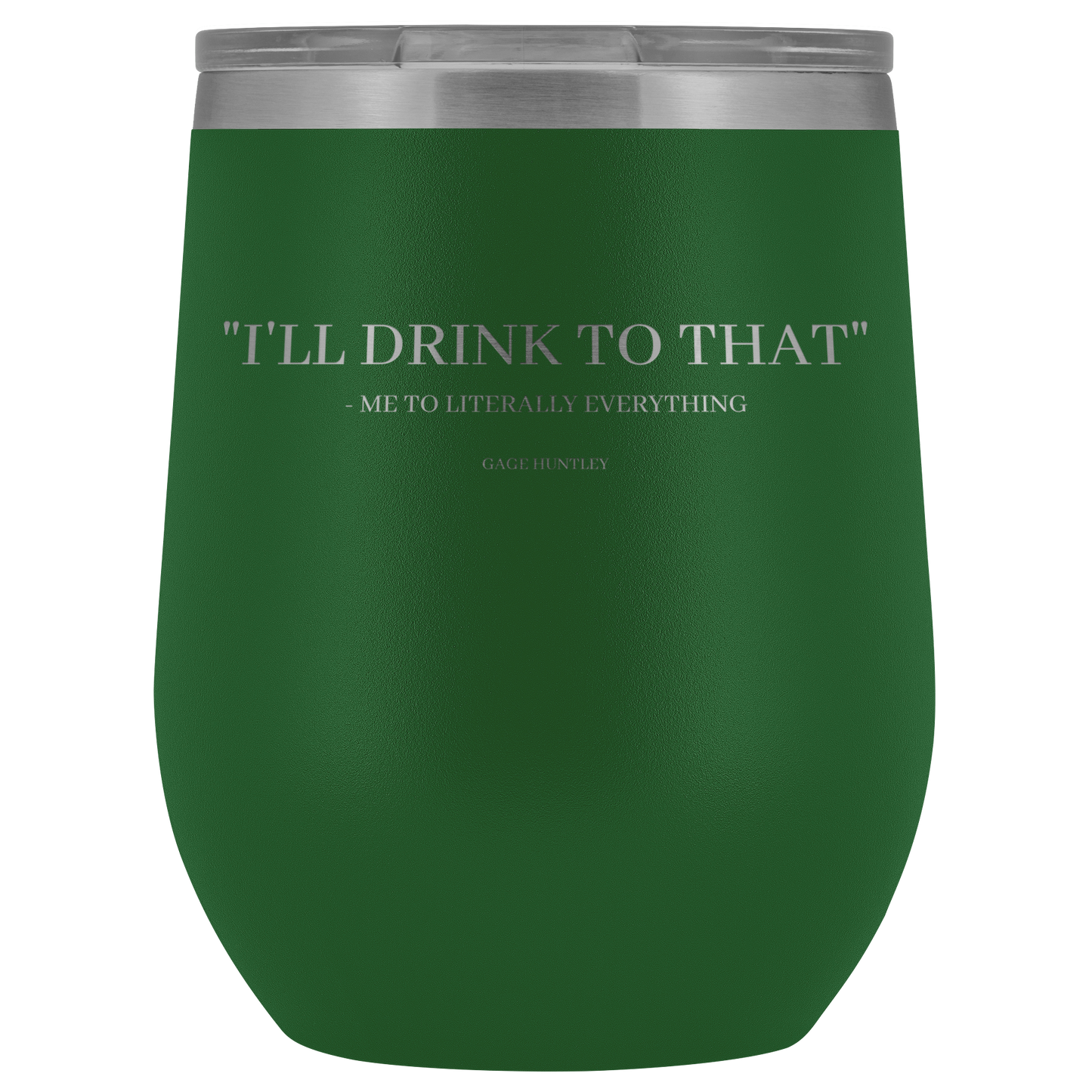 I'll Drink to That- wine tumbler